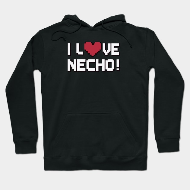 I Love Necho Hoodie by FanArts